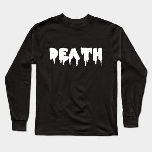 d e a t h Long Sleeve T-Shirt